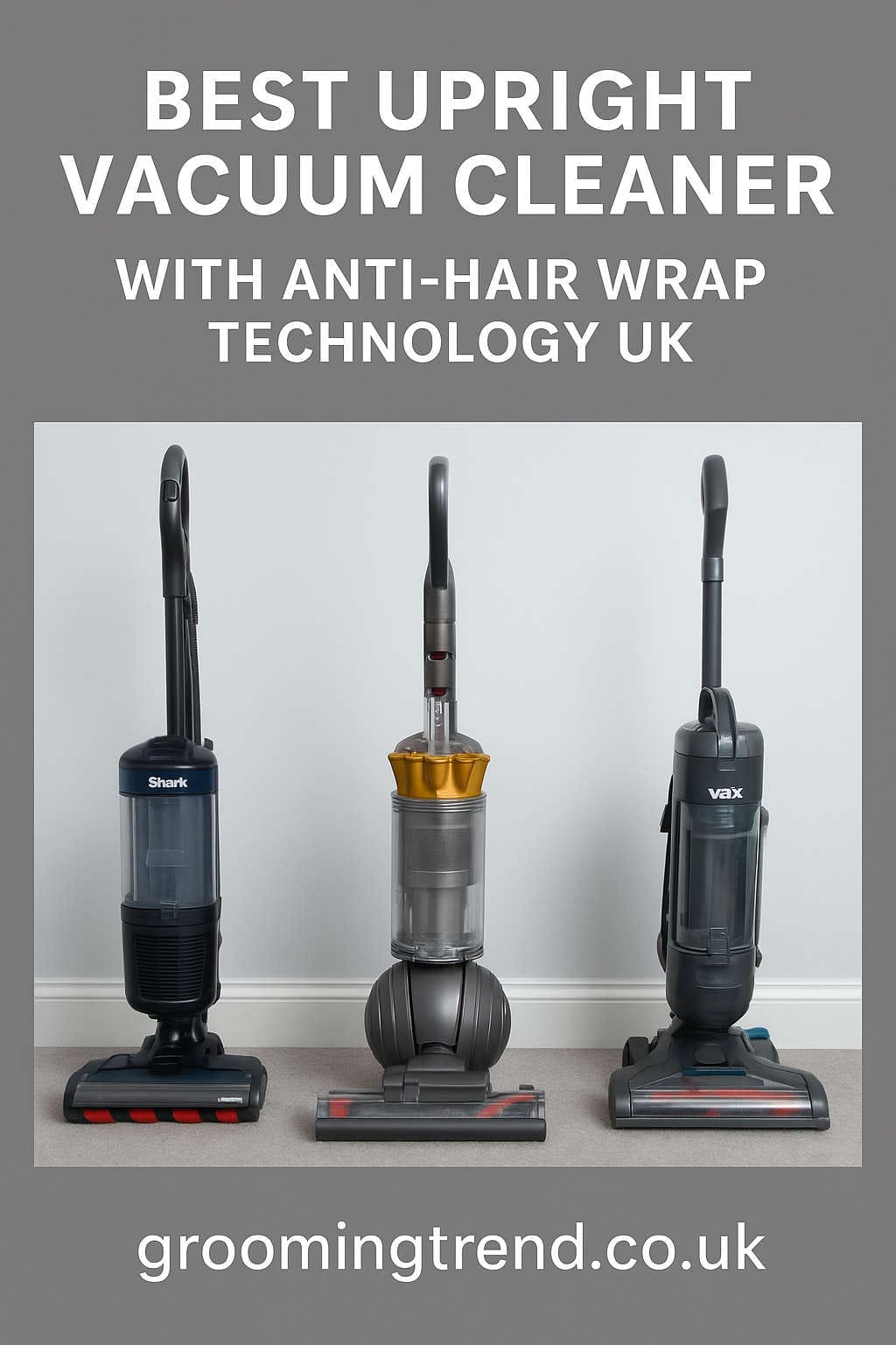 Best Upright Vacuum Cleaners with Anti-Hair Wrap Technology UK